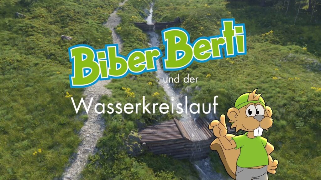 Cartoon beaver "Biber Berti" wearing a green shirt and cap stands cheerfully on grassy terrain. Background shows a waterway and log structure. Text: "Biber Berti und der Wasserkreislauf."